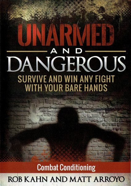 Photo1: DVD UNARMED and DANGEROUS Combat Conditioning Rob Kahn and Matt Arroyo  SALE (1)