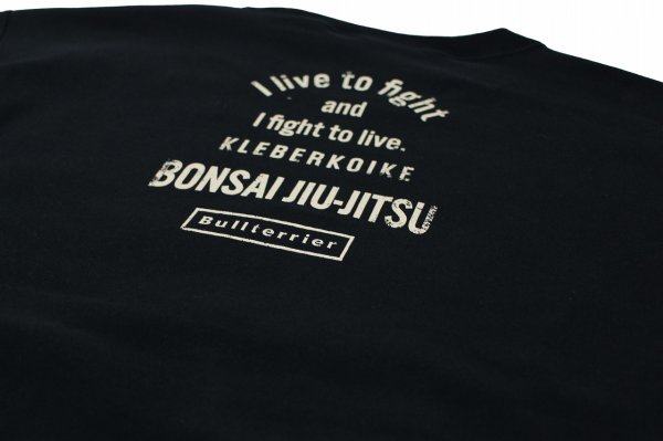 Photo4: BULL TERRIER Kleber Koike LIVE TO FIGHT Sweatshirts Black (4)